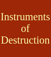 Instruments of Destruction